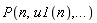 P(n, u1(n), () .. ())