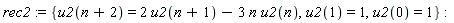 rec2 := {u2(0) = 1, u2(1) = 1, u2(n+2) = 2*u2(n+1)-3*n*u2(n)}