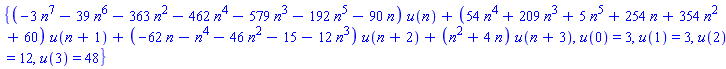 {(-3*n^7-39*n^6-363*n^2-462*n^4-579*n^3-192*n^5-90*n)*u(n)+(54*n^4+209*n^3+5*n^5+254*n+354*n^2+60)*u(n+1)+(-62*n-n^4-46*n^2-15-12*n^3)*u(n+2)+(n^2+4*n)*u(n+3), u(0) = 3, u(1) = 3, u(2) = 12, u(3) = 48}