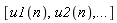 [u1(n), u2(n), () .. ()]