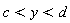 c < y and y < d