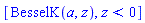 [BesselK(a, z), z < 0]