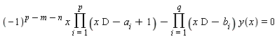 (-1)^(p-m-n)*x*(product(x*D-a[i]+1, i = 1 .. p))-product((x*D-b[i])*y(x), i = 1 .. q) = 0