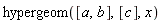 hypergeom([a, b], [c], x)