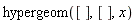 hypergeom([], [], x)