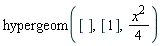 hypergeom([], [1], (1/4)*x^2)
