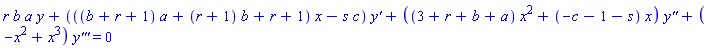 r*b*a*y+(((b+r+1)*a+(r+1)*b+r+1)*x-s*c)*`y'`+((3+r+b+a)*x^2+(-c-1-s)*x)*`y''`+(-x^2+x^3)*`y'''` = 0