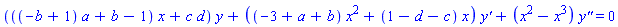 (((-b+1)*a+b-1)*x+c*d)*y+((-3+a+b)*x^2+(1-d-c)*x)*`y'`+(x^2-x^3)*`y''` = 0