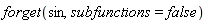 forget(sin, subfunctions = false)