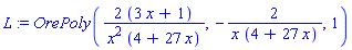 L := OrePoly(2*(3*x+1)/(x^2*(4+27*x)), -2/(x*(4+27*x)), 1)