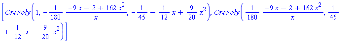 [OrePoly(1, -(1/180)*(-9*x-2+162*x^2)/x, -1/45-(1/12)*x+(9/20)*x^2), OrePoly((1/180)*(-9*x-2+162*x^2)/x, 1/45+(1/12)*x-(9/20)*x^2)]