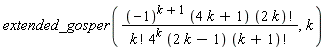 extended_gosper((-1)^(k+1)*(4*k+1)*factorial(2*k)/(factorial(k)*4^k*(2*k-1)*factorial(k+1)), k)