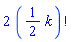 2*factorial((1/2)*k)