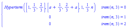 PIECEWISE([Hyperterm([1, 1/3, 2/3], [a+1/3, 2/3+a], 1, (1/3)*n), irem(n, 3) = 0], [0, irem(n, 3) = 1], [0, irem(n, 3) = 2])