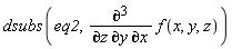 dsubs(eq2, diff(f(x, y, z), z, y, x))