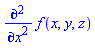 diff(f(x, y, z), `$`(x, 2))