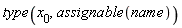 type(x[0], assignable(name))