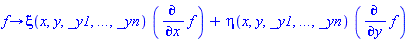 proc (f) options operator, arrow; xi(x, y, _y1, `...`, _yn)*(diff(f, x))+eta(x, y, _y1, `...`, _yn)*(diff(f, y)) end proc