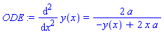 ODE := diff(y(x), `$`(x, 2)) = 2*a/(-y(x)+2*x*a)
