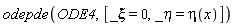 odepde(ODE4, [_xi = 0, _eta = eta(x)])