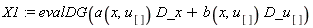 X1 := evalDG(a(x, u[])*D_x+b(x, u[])*D_u[])