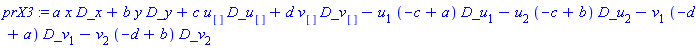 prX3 := a*x*D_x+b*y*D_y+c*u[]*D_u[]+d*v[]*D_v[]-u[1]*(-c+a)*D_u[1]-u[2]*(-c+b)*D_u[2]-v[1]*(-d+a)*D_v[1]-v[2]*(-d+b)*D_v[2]