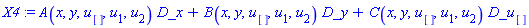 X4 := A(x, y, u[], u[1], u[2])*D_x+B(x, y, u[], u[1], u[2])*D_y+C(x, y, u[], u[1], u[2])*D_u[]