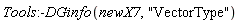 Tools:-DGinfo(newX7, "VectorType")