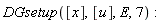 DGsetup([x], [u], E, 7)