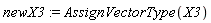 newX3 := AssignVectorType(X3)