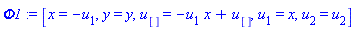 Phi1 := [x = -u[1], y = y, u[] = -u[1]*x+u[], u[1] = x, u[2] = u[2]]