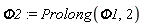 Phi2 := Prolong(Phi1, 2)