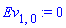 Ev[1, 0] := 0