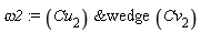omega2 := `&wedge`(Cu[2], Cv[2])