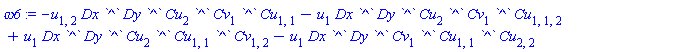 omega6 := -u[1, 2]*Dx*`^`*Dy*`^`*Cu[2]*`^`*Cv[1]*`^`*Cu[1, 1]-u[1]*Dx*`^`*Dy*`^`*Cu[2]*`^`*Cv[1]*`^`*Cu[1, 1, 2]+u[1]*Dx*`^`*Dy*`^`*Cu[2]*`^`*Cu[1, 1]*`^`*Cv[1, 2]-u[1]*Dx*`^`*Dy*`^`*Cv[1]*`^`*Cu[1, 1]*`^`*Cu[2, 2]