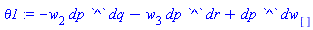 theta1 := -w[2]*dp*`^`*dq-w[3]*dp*`^`*dr+dp*`^`*dw[]