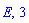 E, 3