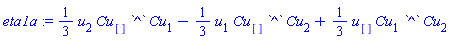 eta1a := (1/3)*(u[2]*Cu[]*`^`*Cu[1])-(1/3)*(u[1]*Cu[]*`^`*Cu[2])+(1/3)*(u[]*Cu[1]*`^`*Cu[2])