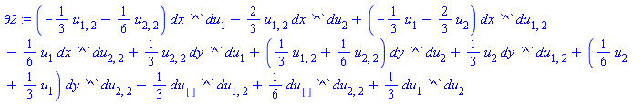 theta2 := (-(1/3)*u[1, 2]-(1/6)*u[2, 2])*dx*`^`*du[1]-(2/3)*(u[1, 2]*dx*`^`*du[2])+(-(1/3)*u[1]-(2/3)*u[2])*dx*`^`*du[1, 2]-(1/6)*(u[1]*dx*`^`*du[2, 2])+(1/3)*(u[2, 2]*dy*`^`*du[1])+((1/3)*u[1, 2]+(1/6)*u[2, 2])*dy*`^`*du[2]+(1/3)*(u[2]*dy*`^`*du[1, 2])+((1/6)*u[2]+(1/3)*u[1])*dy*`^`*du[2, 2]-(1/3)*(du[]*`^`*du[1, 2])+(1/6)*(du[]*`^`*du[2, 2])+(1/3)*(du[1]*`^`*du[2])