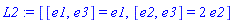 L2 := [[e1, e3] = e1, [e2, e3] = 2*e2]