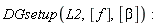 DGsetup(L2, [f], [beta])