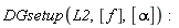 DGsetup(L2, [f], [alpha])