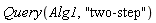 Query(Alg1, "two-step")