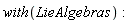 with(LieAlgebras)
