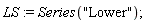 LS := Series("Lower")