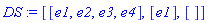 DS := [[e1, e2, e3, e4], [e1], []]