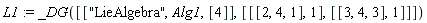 L1 := _DG([["LieAlgebra", Alg1, [4]], [[[2, 4, 1], 1], [[3, 4, 3], 1]]])