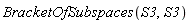 BracketOfSubspaces(S3, S3)