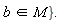 b  in M}.  