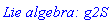 `Lie algebra: g2S`
